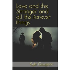(영문도서)Love and the Stranger and all the forever things Paperback, Independently Published, English, 9798315090540