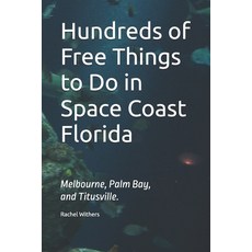 (英文圖書)Hundreds of Free Things to Do in Space Coast Florida: Melbourne Palm Bay and T... 平裝版, Independently Published, 英文