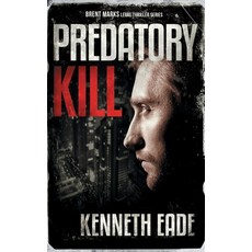 (영문도서) Predatory Kill (A Brent Marks Legal Thriller) Paperback, Times Square Publishing, English, 9781087987446