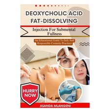 (영문도서)Deoxycholic Acid Fat-Dissolving Injection For Submental Fullness: An Educational... Paperback, Independently Published, English, 9798263418427