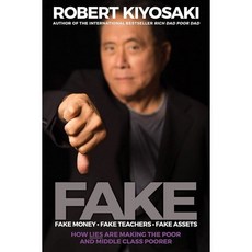 Fake : Fake Money Fake Teachers Fake Assets: How Lies Are Making the Poor and Middle Class Poorer, Plata Publishing