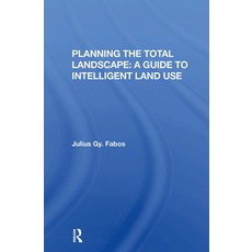 (영문도서)Planning The Total Landscape: A Guide To Intelligent Land Use Paperback, Routledge, English, 9780367298463