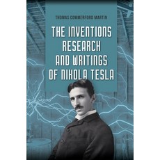 (영문도서)The Inventions Research and Writings of Nikola Tesla: The Illustrated Classic... Paperback, Antiquarius, English, 9781667307176