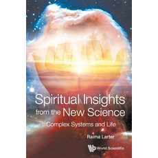 Spiritual Insights from the New Science: Complex Systems and Life Paperback, World Scientific Publishing...