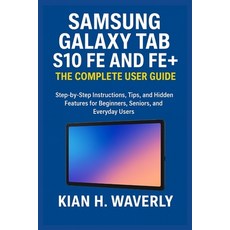 (英文圖書)Samsung Galaxy Tab S10 Fe and Fe+: THE COMPLETE USER GUIDE : Step-by-Step Instru... 平裝版, Independently Published, 英文