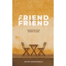 (영문도서)Friend of a Friend: Introducing your friends to Jesus Paperback, Peter Sondergeld Ministries, English, 9780645403411