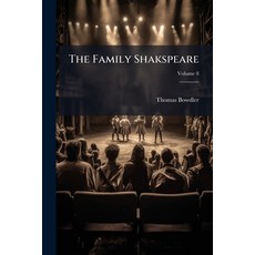 (영문도서)The Family Shakspeare: In Ten Volumes; In Which Nothing Is Added to the Original... Paperback, Nabu Press, English, 9781142107154