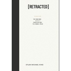 (영문도서) [Retracted]: The Man Who (Nearly) Faked His Way to a Nobel Prize Paperback, Independently Published, English, 9798395567116