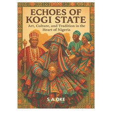 (英文圖書)Echoes of Kogi State: Art Culture and Tradition in the Heart of Nigeria 平裝版, God First Integrated Press, 英文