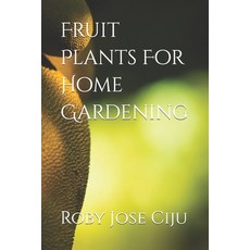 (영문도서) Fruit Plants For Home Gardening Paperback, Independently Published, English, 9798321579640