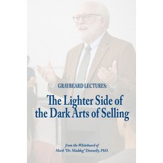 (영문도서)Graybeard Lectures: The Lighter Side of the Dark Art of Selling Paperback, Rock / Paper / Safety Scissors, English, 9781956688634