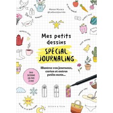 Mes petits dessins special journaling: Illustrez vos journaux cartes et autres petits mots, Mes petits dessins special j.., Manon La douce journee(저), Dessain et Tolra