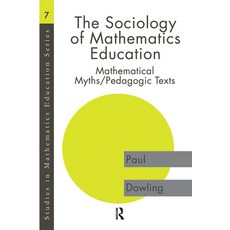 (영문도서) The Sociology of Mathematics Education: Mathematical Myths / Pedagogic Texts Hardcover, Routledge, English, 9780750707916