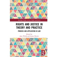 (영문도서)Rights and Justice in Theory and Practice: Process and Application in Law Hardcover, Routledge, English, 9781032487472