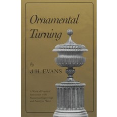 (英文書)Ornamental Turning： A Work of Practical Instruction in the Above Art; With Numer... 平裝版, Astragal Press, 英文