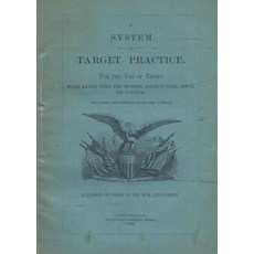 (영문도서) A System of Target Practice For The Use Of Troops When Armed With The Musket R... Paperback, History Delivered, English, 9798348211127