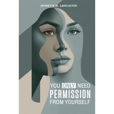(영문도서)You Only Need Permission from Yourself Paperback, Self-Publish, English, 9798349661471