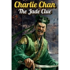 (영문도서) Charlie Chan: The Jade Clue: The Prequel of Charlie Chan Original Books Paperback, Independently Published, English, 9798329837339