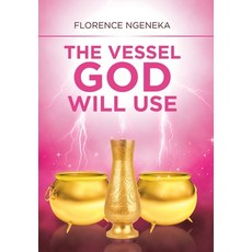 The Vessel God Will Use Hardcover, Xlibris Us, English, 9781796051667