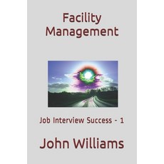 Facility Management: Job Interview Success - 1 Paperback, Independently Published, English, 9798588596602