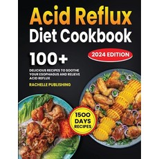(영문도서) Acid Reflux Diet Cookbook: 1500 Days Delicious Recipes to Soothe Your Esophagus and Relieve A... Paperback, Independently Published, English, 9798876047212