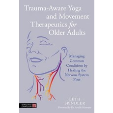 (영문도서) Trauma-Aware Yoga and Movement Therapeutics for Older Adults: Managing Common Conditions by H... Paperback, Singing Dragon, English, 9781839974526