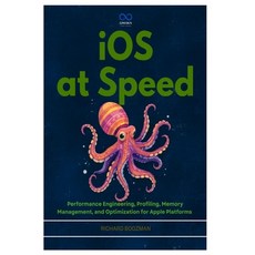 (영문도서)iOS at Speed: Performance Engineering Profiling Memory Management and Optimiz... Paperback, Independently Published, English, 9798197175373
