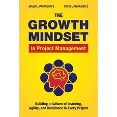 (영문도서) The Growth Mindset in Project Management: Building a Culture of Learning Agili... Paperback, Synesthesion, English, 9798992263008