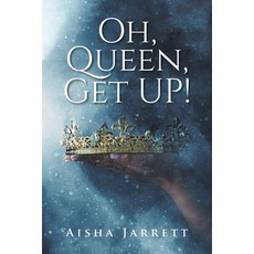 (영문도서) Oh Queen Get UP! Paperback, Christian Faith Publishing,..., English, 9781638741824