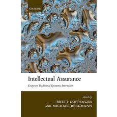 (영문도서) Intellectual Assurance: Essays on Traditional Epistemic Internalism Hardcover, Oxford University Press (UK), English, 9780198719632