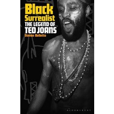 (영문도서) Black Surrealist: The Legend of Ted Joans Paperback, Bloomsbury Academic, English, 9781501379543