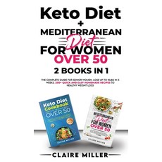 Keto Diet + Mediterranean Diet For Women Over 50: The Complete Guide for Senior Women. Lose up to 15... Hardcover, Axos Publishing Company, English, 9781801271189