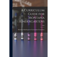 (영문도서) A Curriculum Guide for Montana Kindergartens; 1964 Paperback, Hassell Street Press, English, 9781014669889