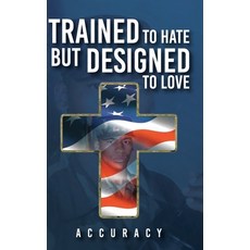 (영문도서)Trained To Hate But Designed To Love Hardcover, Elite Book Publication, English, 9798900192765
