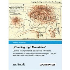 (영문도서) Climbing High Mountains: Colonial entanglement & postcolonial reflections Paperback, Luviri Press, English, 9789996080357