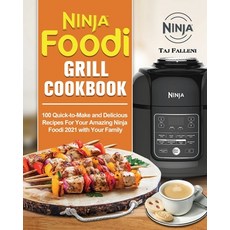 (영문도서) Ninja Foodi Grill Cookbook: 100 Quick-to-Make and Delicious Recipes For Your Am... Paperback, Taj Falleni, English, 9781802449952
