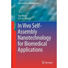 (영문도서) In Vivo Self-Assembly Nanotechnology for Biomedical Applications Paperback, Springer, English, 9789811339004