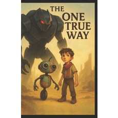 (영문도서)The One True Way Paperback, Independently Published, English, 9798286931460