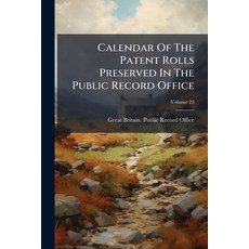 (英文書)Calendar Of The Patent Rolls Preserved In The Public Record Office; Volume 23 平裝版, Nabu Press, English, Paperback