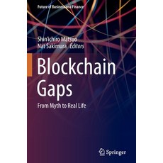 (영문도서) Blockchain Gaps: From Myth to Real Life Paperback, Springer, English, 9789813360549