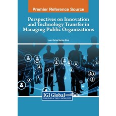 (영문도서) Perspectives on Innovation and Technology Transfer in Managing Public Organizations Paperback, IGI Global, English, 9781668498347