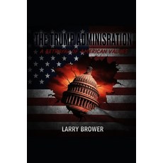 (영문도서)The Trump Administration: A Betrayal of American Values Paperback, Independently Published, English, 9798277100165