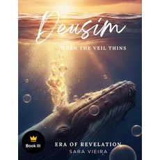 (영문도서)DeusIM: Book Three - Era Of Revelation: When the veil thins Paperback, Independently Published, English, 9798244409215