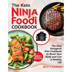 The Keto Ninja Foodi Cookbook: The Easy Ketogenic Diet Cookbook to Reset Your Body and Live a Health... Paperback, Silverbird Books, English, 9781638100454