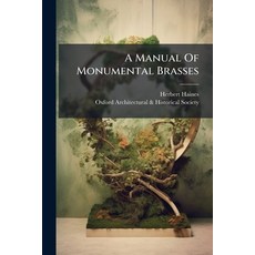 (영문도서)A Manual Of Monumental Brasses: Comprising An Introduction To The Study Of These... Paperback, Nabu Press, English, 9781178945249