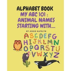 Alphabet Book: My ABC 101: Animals Starting With ..... Paperback, Independently Published