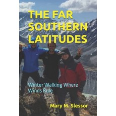 (영문도서)The Far Southern Latitudes: Winter Walking Where Winds Rule Paperback, Independently Published, English, 9798241036575