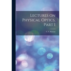 (영문도서) Lectures on Physical Optics Part I Paperback, Hassell Street Press, English, 9781013324017