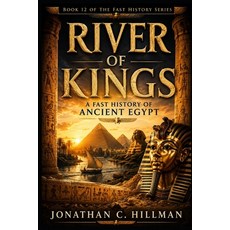 (영문도서)River of Kings: A Fast History of Ancient Egypt Paperback, Independently Published, English, 9798189388705