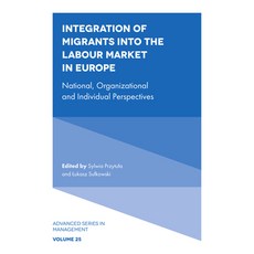 Integration of Migrants Into the Labour Market in Europe: National Organizational and Individual Pe... Hardcover, English, 9781839099052
